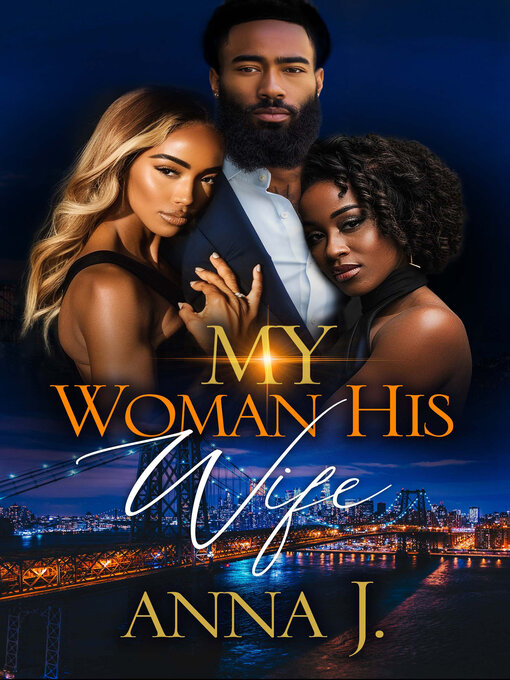 Title details for My Woman His Wife by Anna J. - Wait list